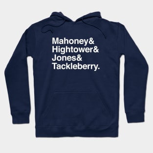 Mahoney, Hightower, Jones & Tackleberry Hoodie